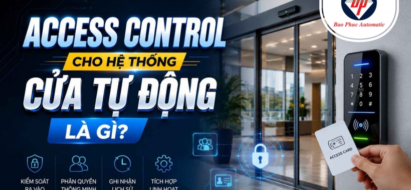 Access Control Cho Hệ Thống Cửa Tự Động Là Gì?