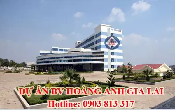 Dự án Bệnh Viện Quốc Tế Hoàng Anh Gia Lai