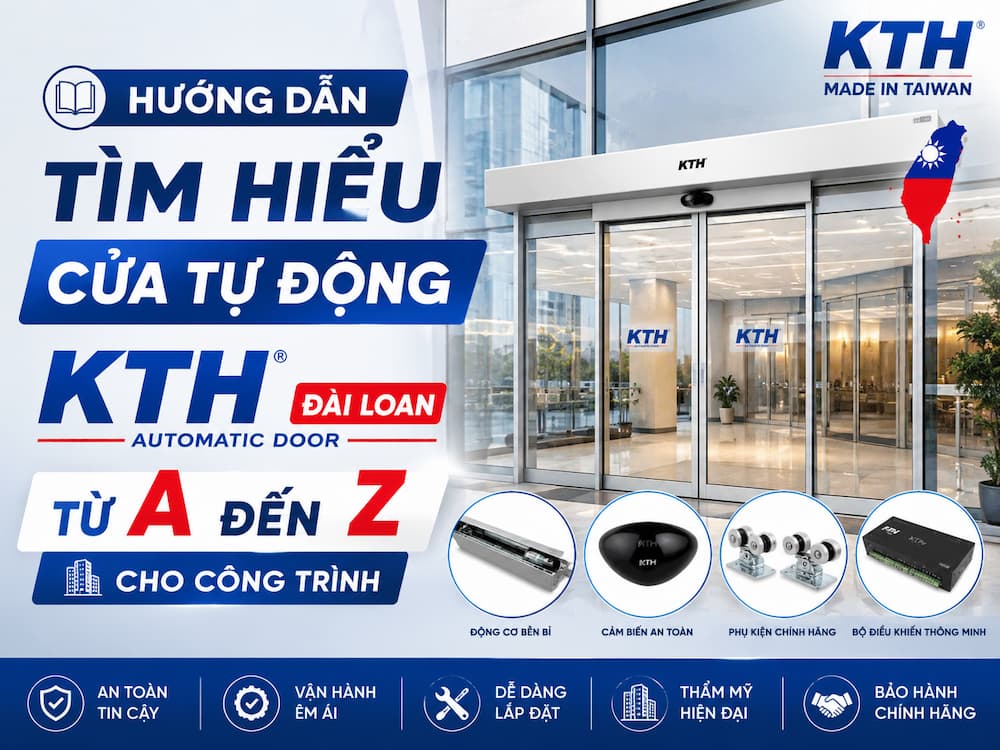 Cấu Tạo & Nguyên Lý Hoạt Động Cửa Tự Động KTH Đài Loan 