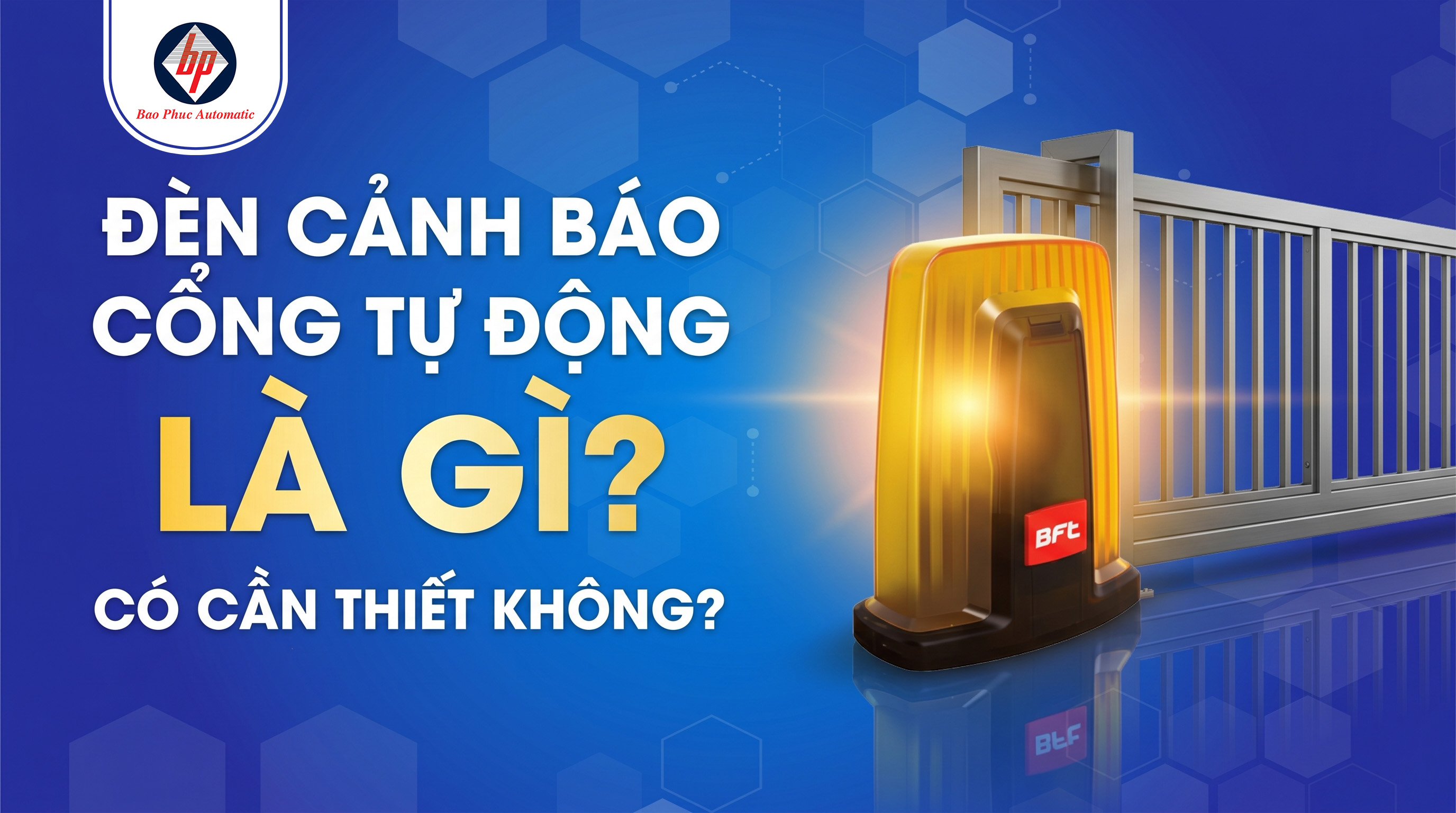 Đèn Báo Cổng Tự Động Là Gì? Có Cần Thiết Không?