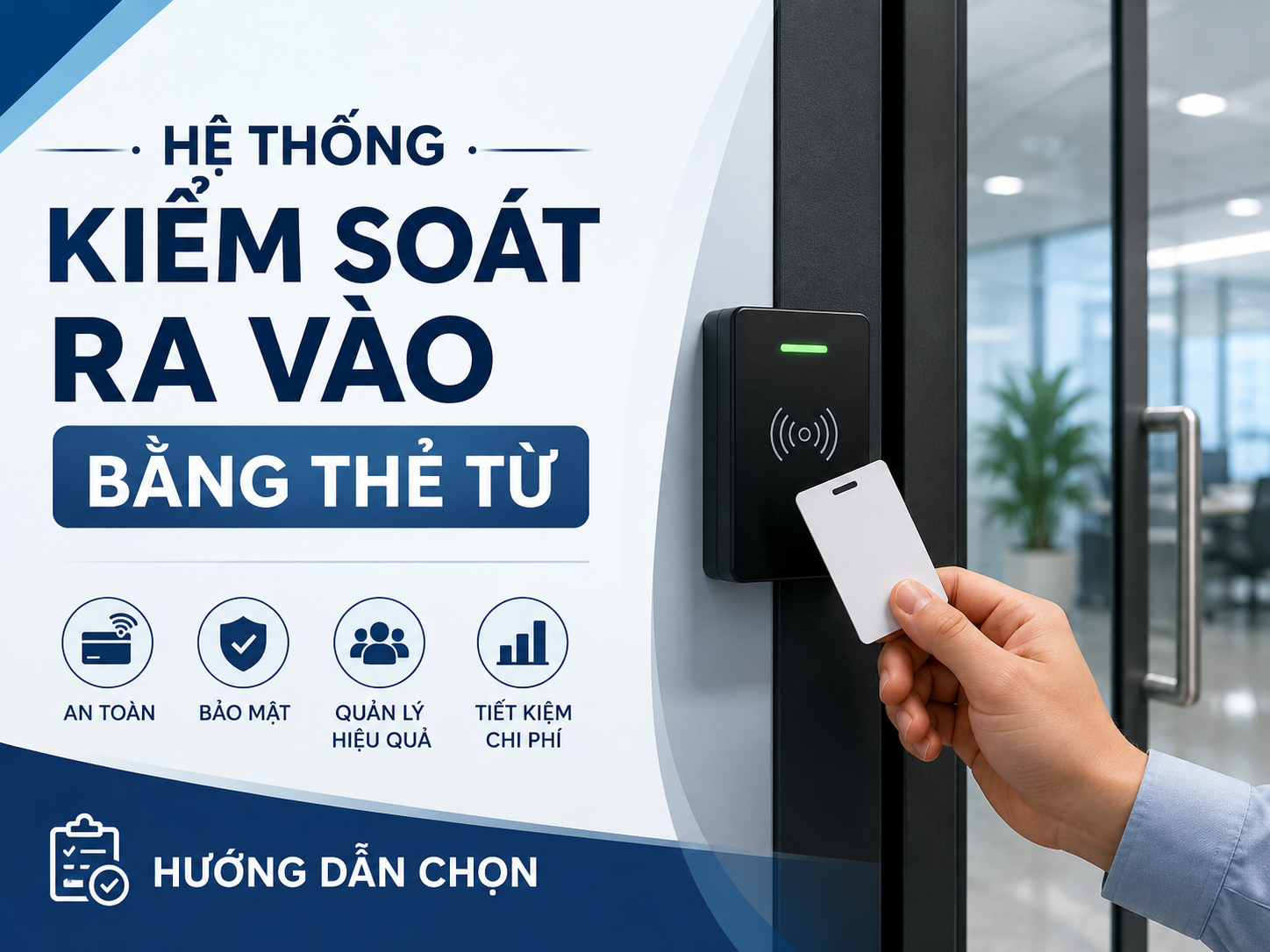 Hệ Thống Kiểm Soát Ra Vào Bằng Thẻ Từ – Hướng Dẫn Chọn Đúng