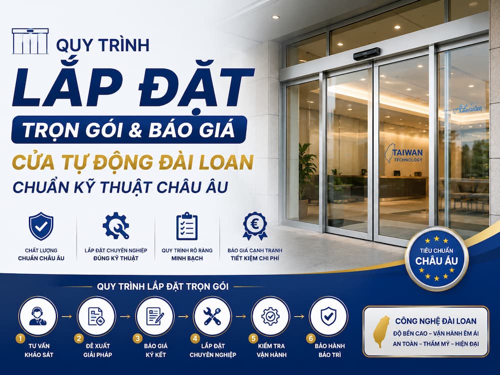 Quy Trình Lắp Đặt Trọn Gói & Báo Giá Cửa Tự Động Đài Loan Chuẩn