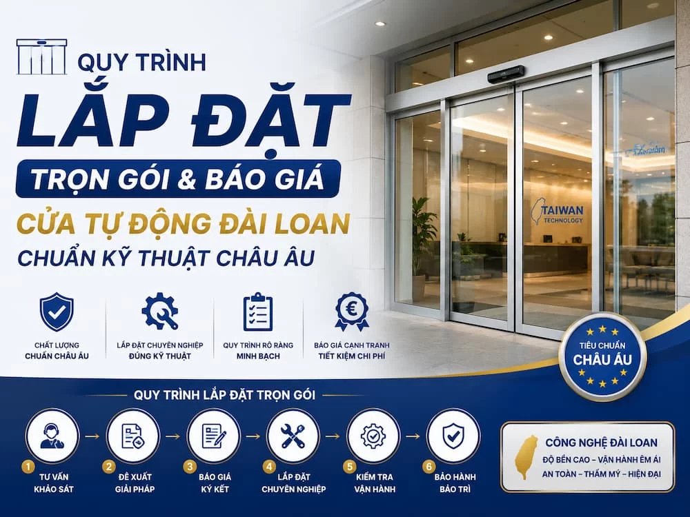 Quy Trình Lắp Đặt Trọn Gói & Báo Giá Cửa Tự Động Đài Loan Chuẩn
