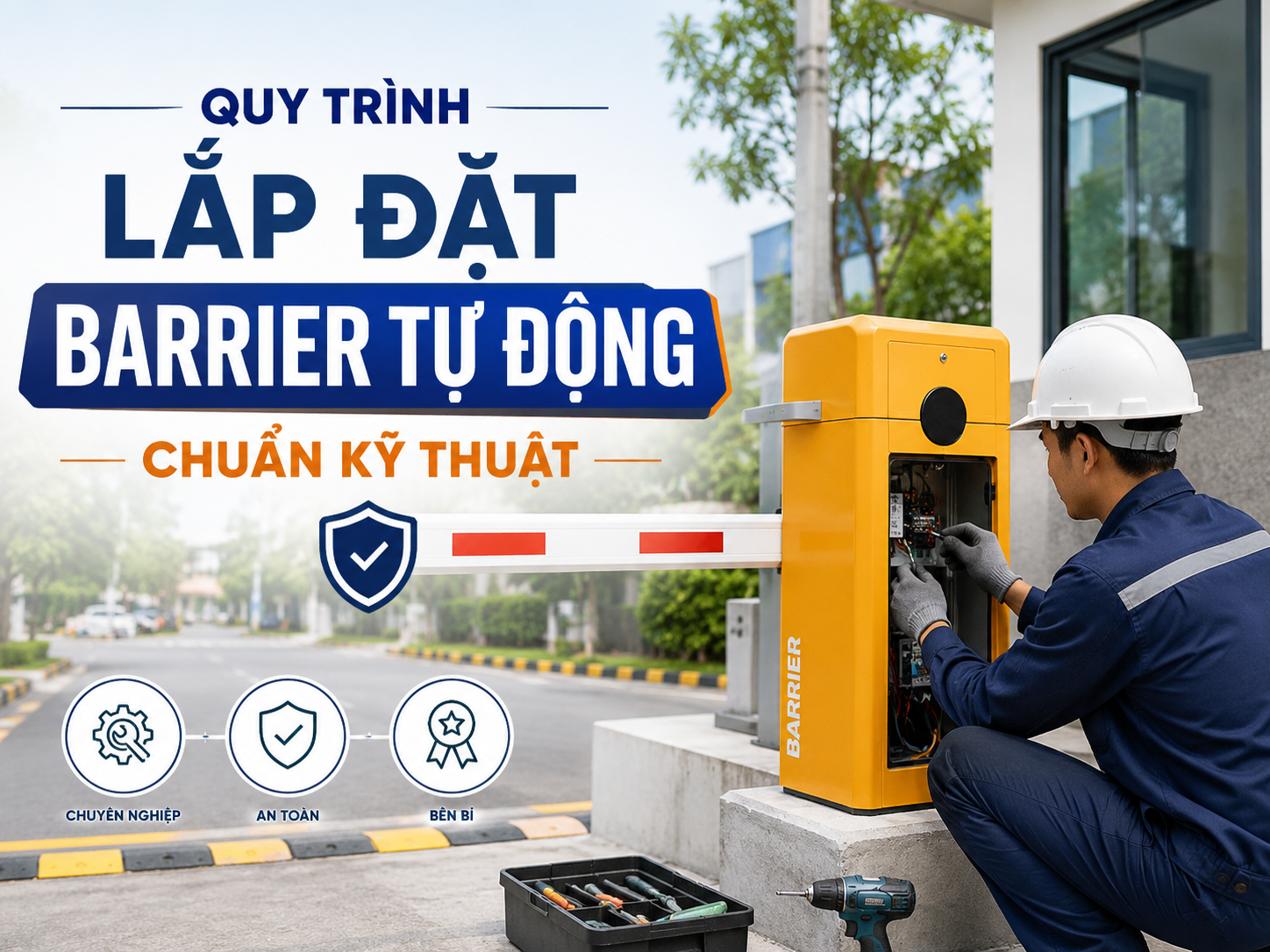 Quy Trình Lắp Đặt Trọn Gói Barrier Tự Động Nhập Khẩu Chuẩn Kỹ Thuật