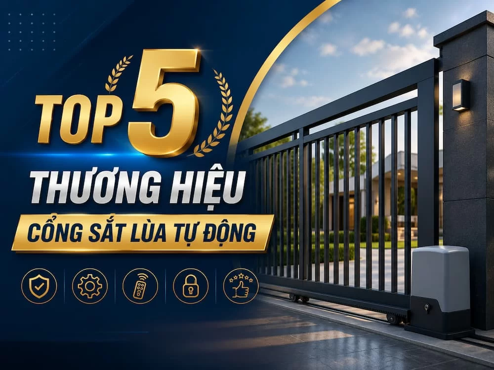 Top 5 Thương Hiệu Cổng Sắt Lùa Tự Động Đáng Đầu Tư Nhất 2026