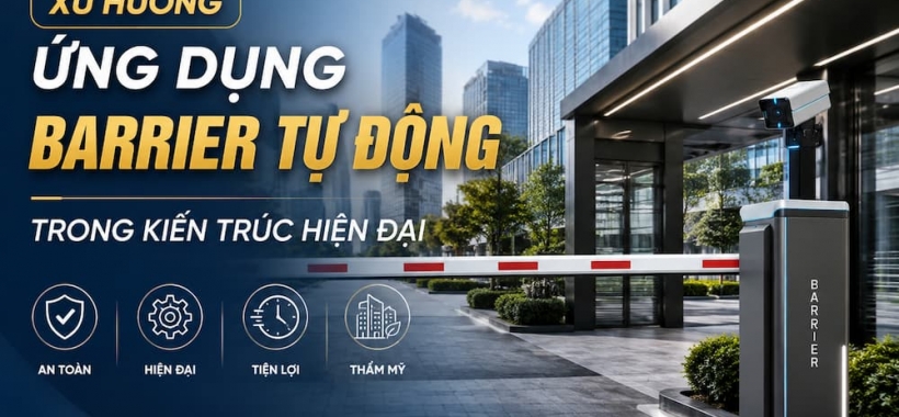 Xu Hướng Ứng Dụng Barrier Tự Động Trong Kiến Trúc Hiện Đại Năm 2026